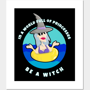 In a world full of princesses be a witch Posters and Art